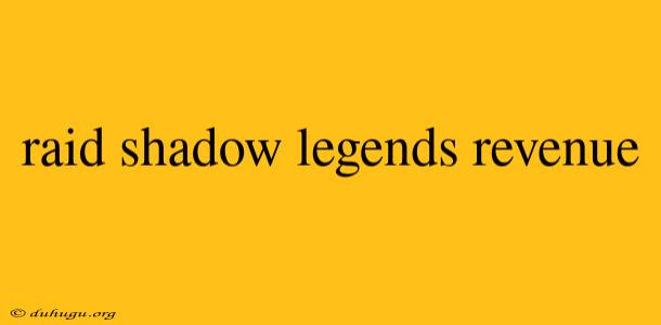 Raid Shadow Legends Revenue