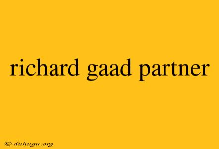 Richard Gaad Partner