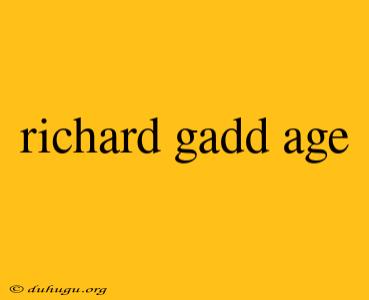 Richard Gadd Age