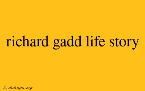 Richard Gadd Life Story