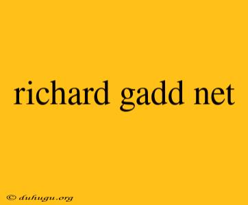 Richard Gadd Net