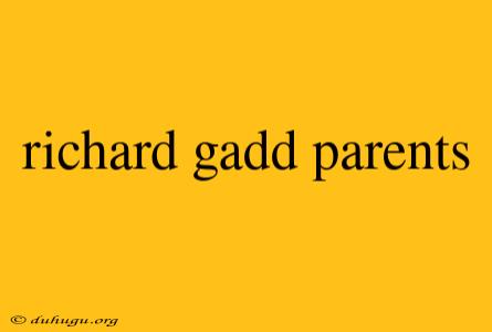 Richard Gadd Parents