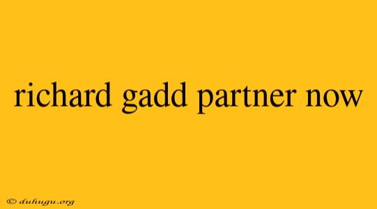 Richard Gadd Partner Now