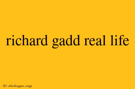 Richard Gadd Real Life