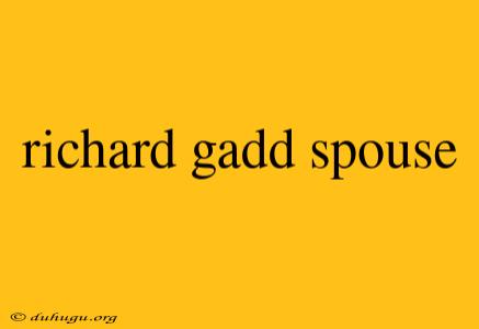 Richard Gadd Spouse