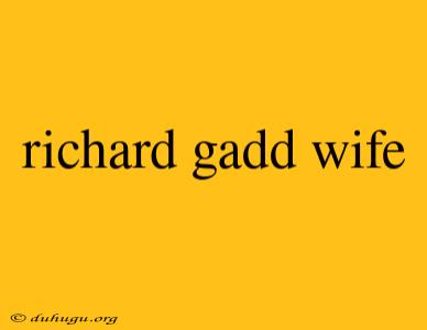 Richard Gadd Wife