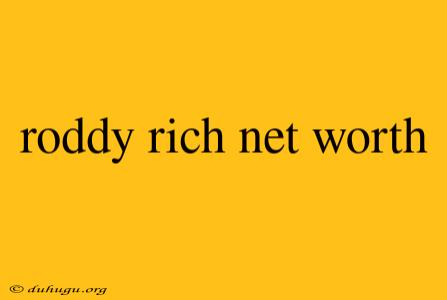 Roddy Rich Net Worth