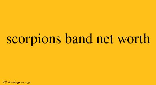 Scorpions Band Net Worth