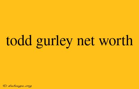 Todd Gurley Net Worth