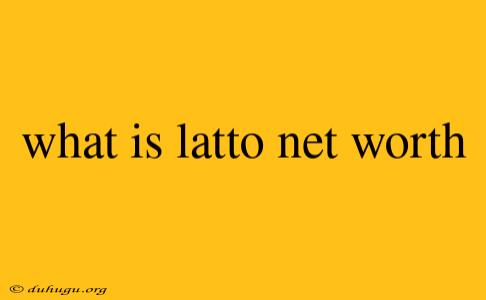 What Is Latto Net Worth