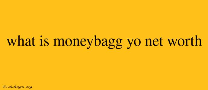 What Is Moneybagg Yo Net Worth