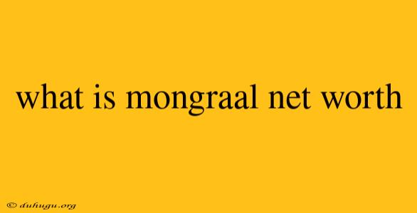 What Is Mongraal Net Worth