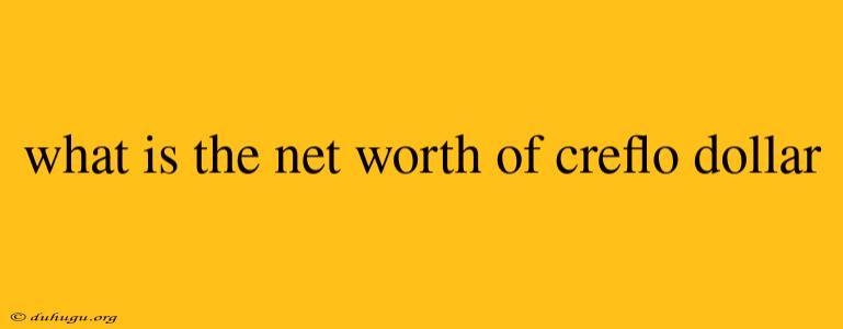 What Is The Net Worth Of Creflo Dollar