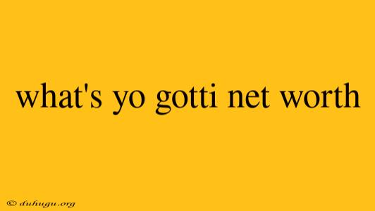 What's Yo Gotti Net Worth