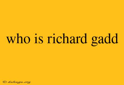 Who Is Richard Gadd