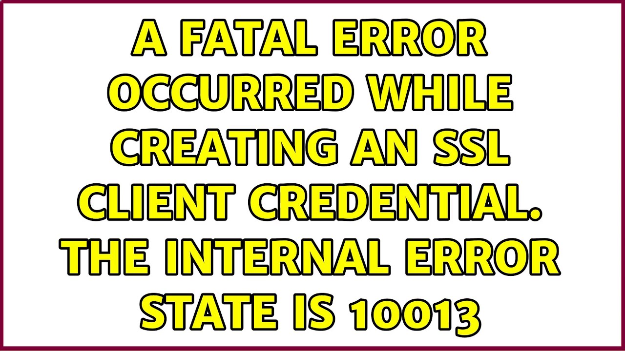 The Internal Error State Is 10013